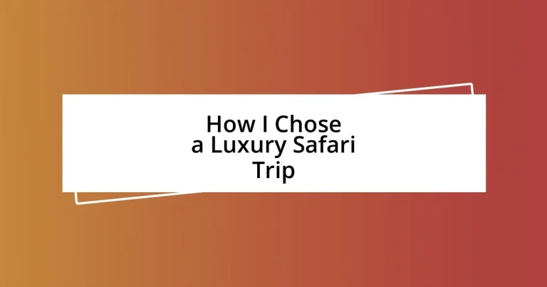 How I Chose a Luxury Safari Trip