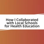 How I Collaborated with Local Schools for Health Education