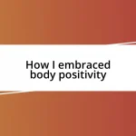 How I embraced body positivity