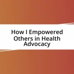 How I Empowered Others in Health Advocacy