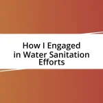 How I Engaged in Water Sanitation Efforts