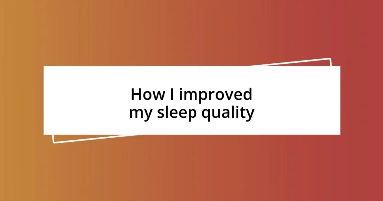 How I improved my sleep quality