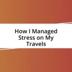 How I Managed Stress on My Travels