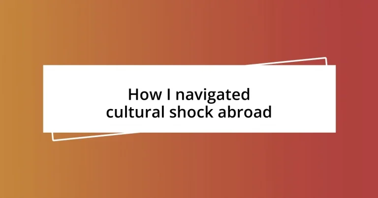 How I navigated cultural shock abroad