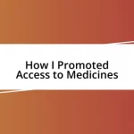 How I Promoted Access to Medicines