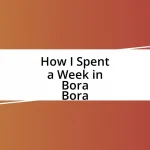 How I Spent a Week in Bora Bora