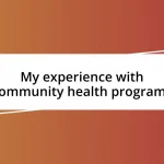 My experience with community health programs