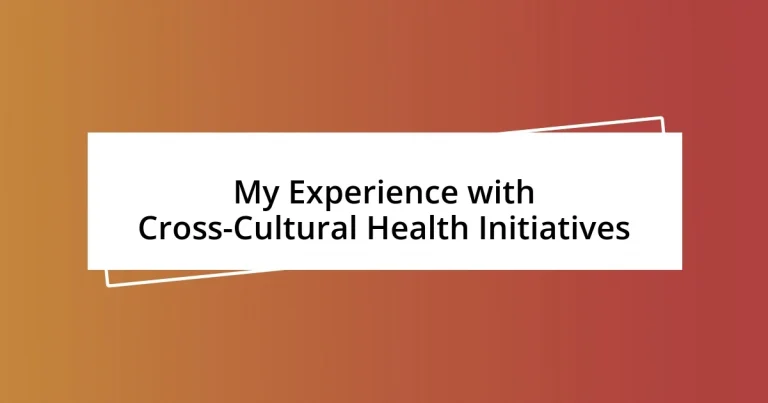 My Experience with Cross-Cultural Health Initiatives