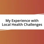 My Experience with Local Health Challenges