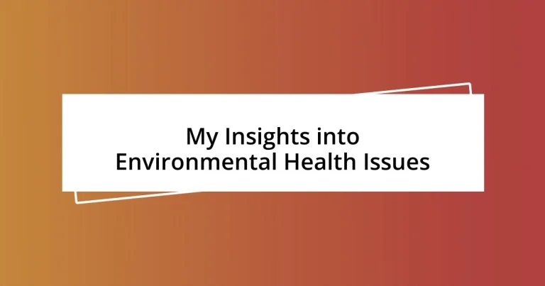 My Insights into Environmental Health Issues