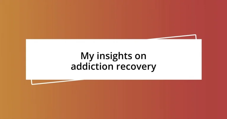 My insights on addiction recovery