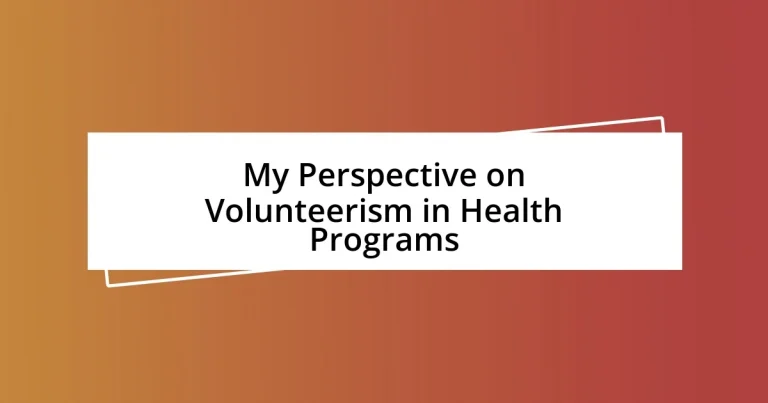 My Perspective on Volunteerism in Health Programs