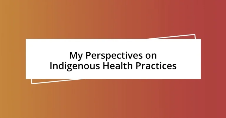 My Perspectives on Indigenous Health Practices