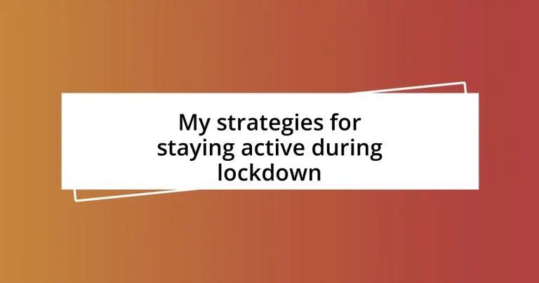 My strategies for staying active during lockdown