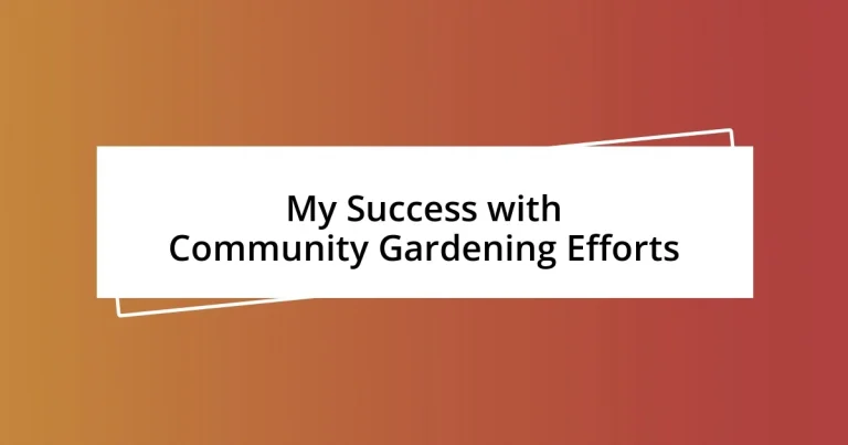 My Success with Community Gardening Efforts