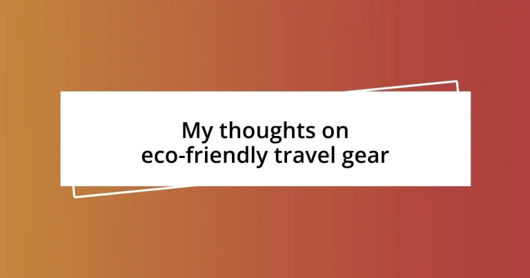 My thoughts on eco-friendly travel gear