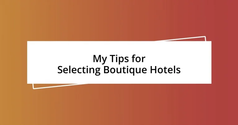 My Tips for Selecting Boutique Hotels