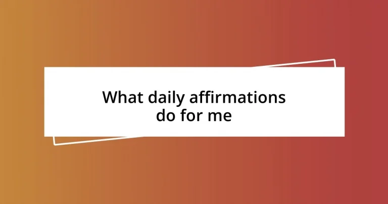 What daily affirmations do for me