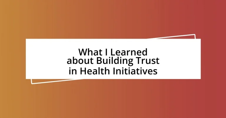 What I Learned about Building Trust in Health Initiatives