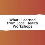 What I Learned from Local Health Workshops