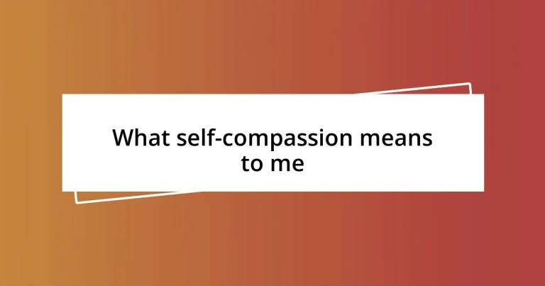 What self-compassion means to me