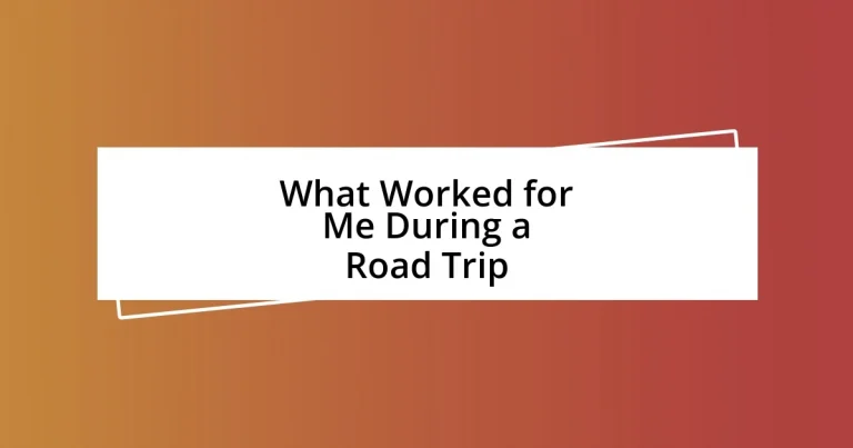 What Worked for Me During a Road Trip