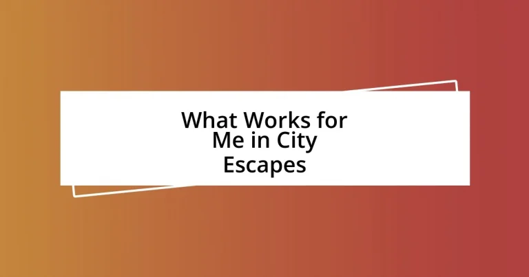 What Works for Me in City Escapes