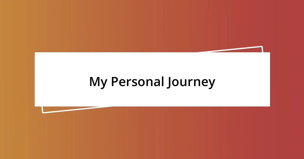 My Personal Journey