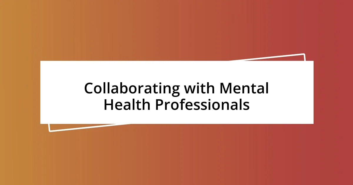 Collaborating with Mental Health Professionals