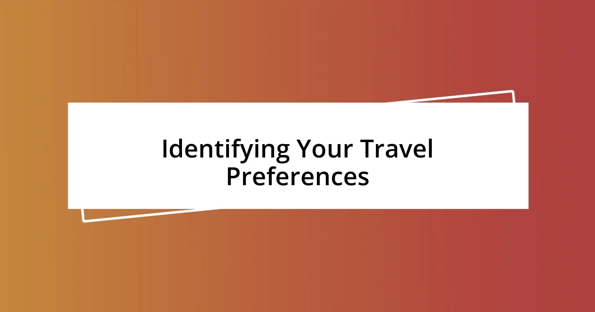 Identifying Your Travel Preferences