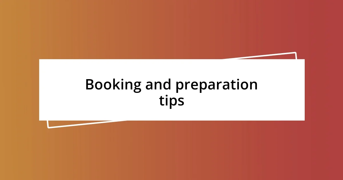 Booking and preparation tips