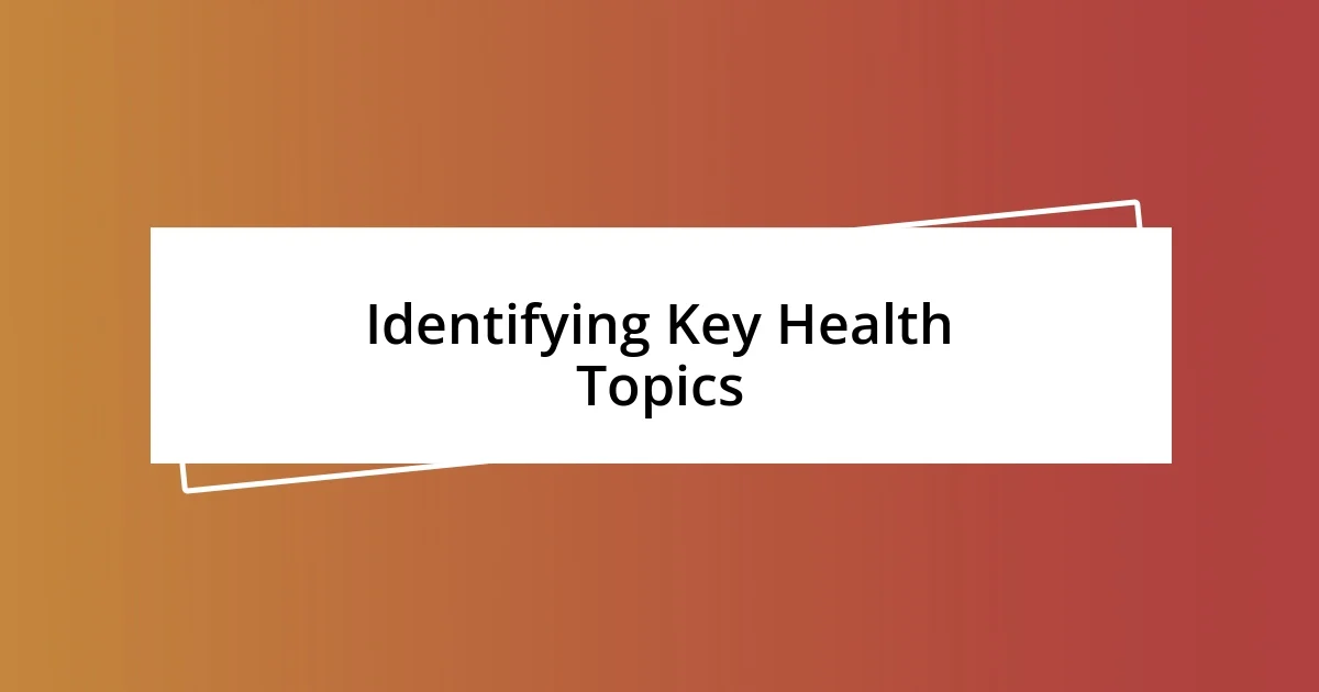 Identifying Key Health Topics