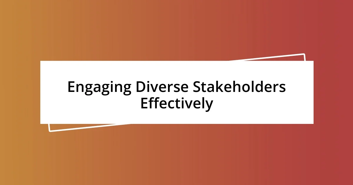 Engaging Diverse Stakeholders Effectively