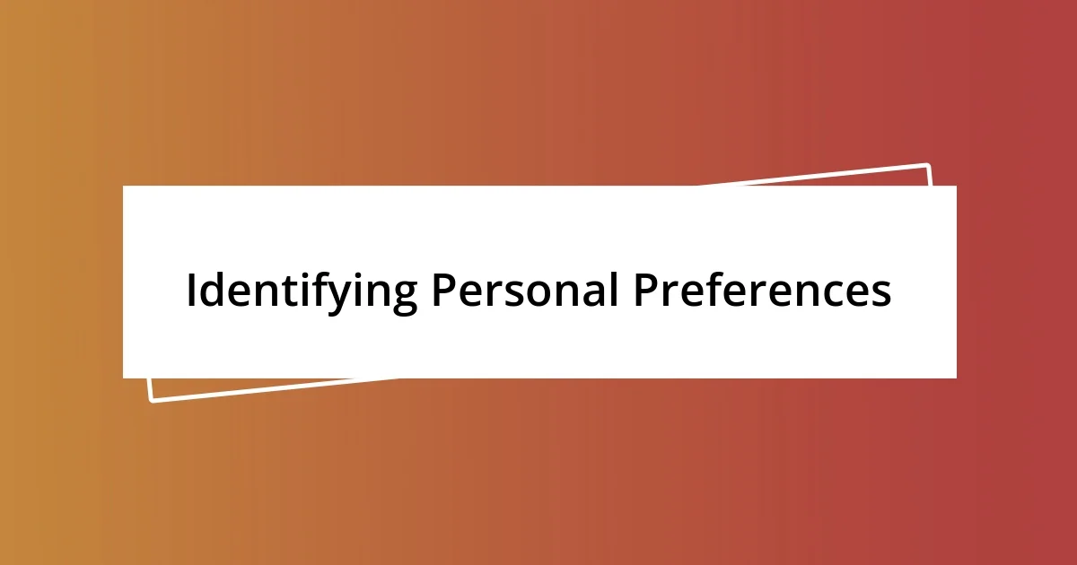 Identifying Personal Preferences