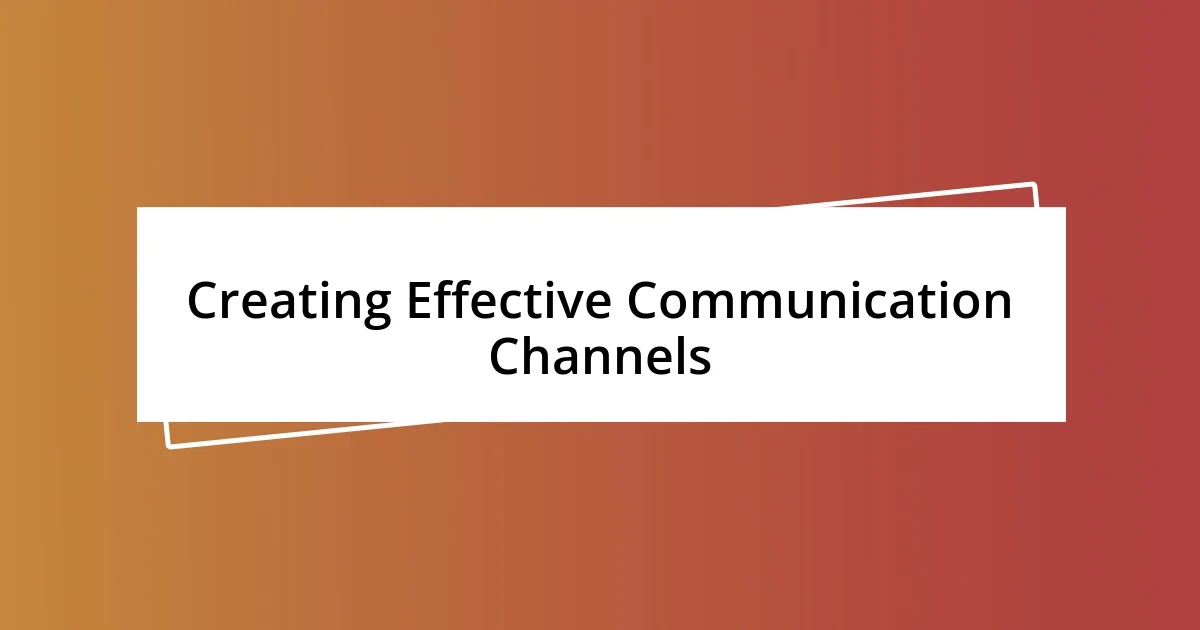 Creating Effective Communication Channels