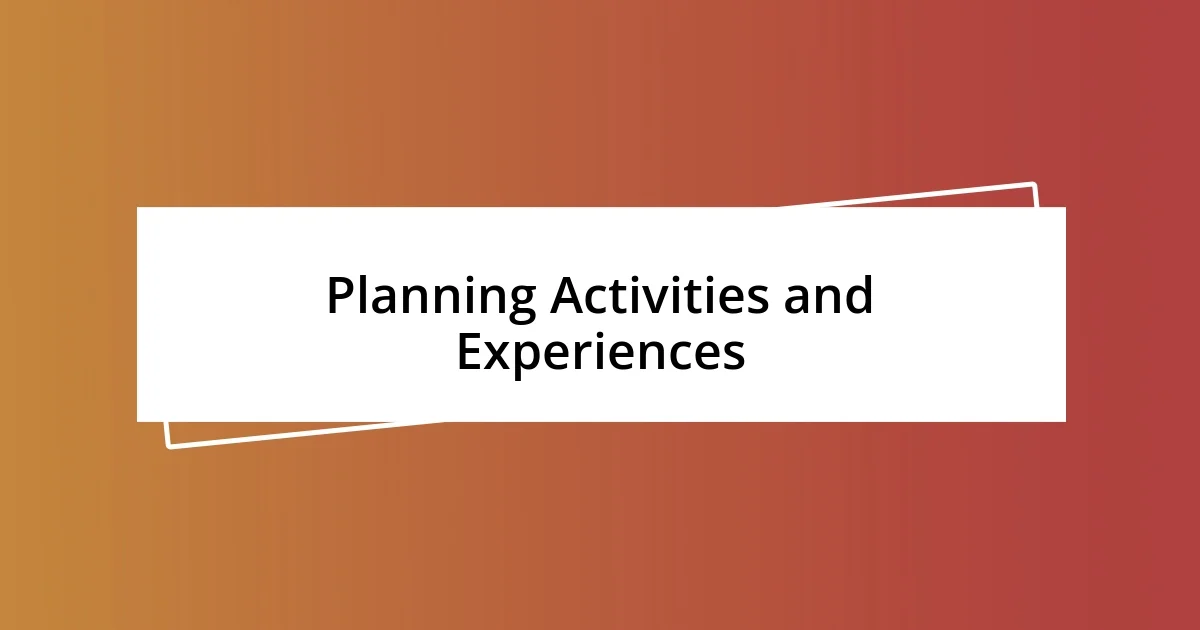 Planning Activities and Experiences