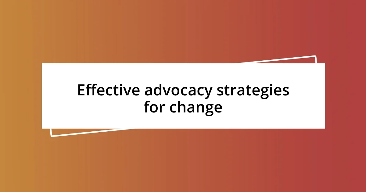 Effective advocacy strategies for change