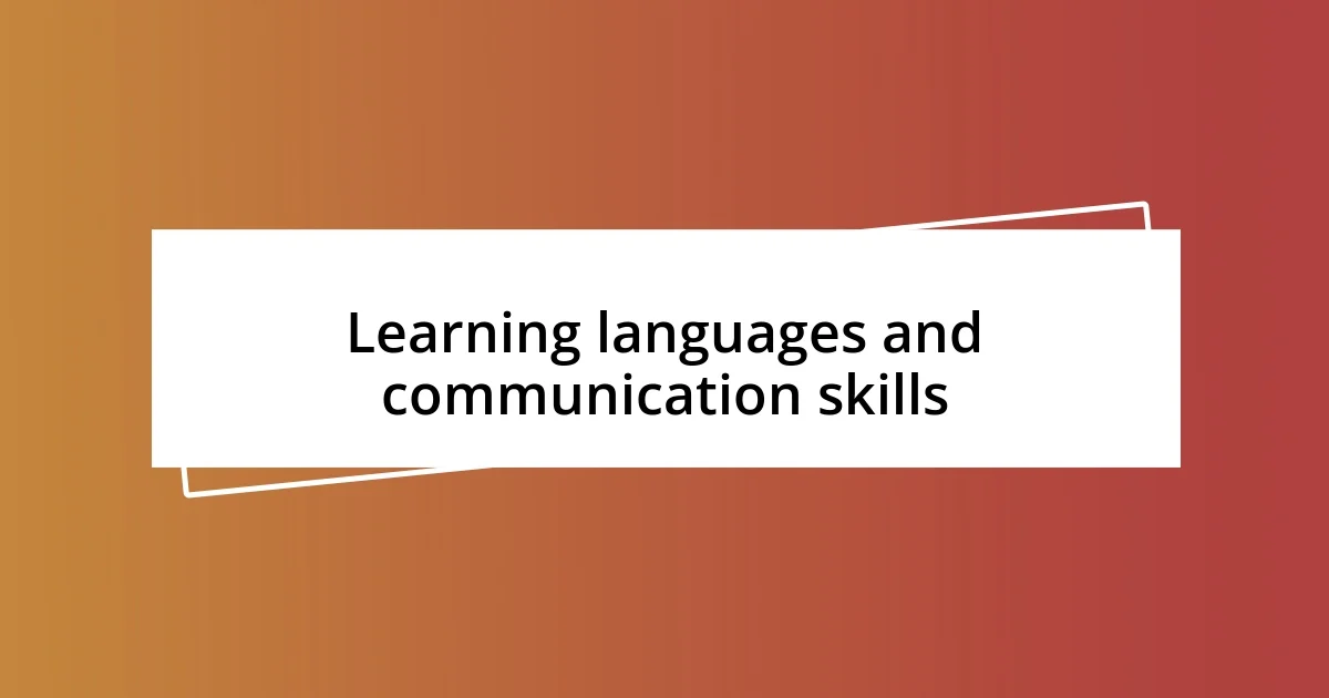 Learning languages and communication skills