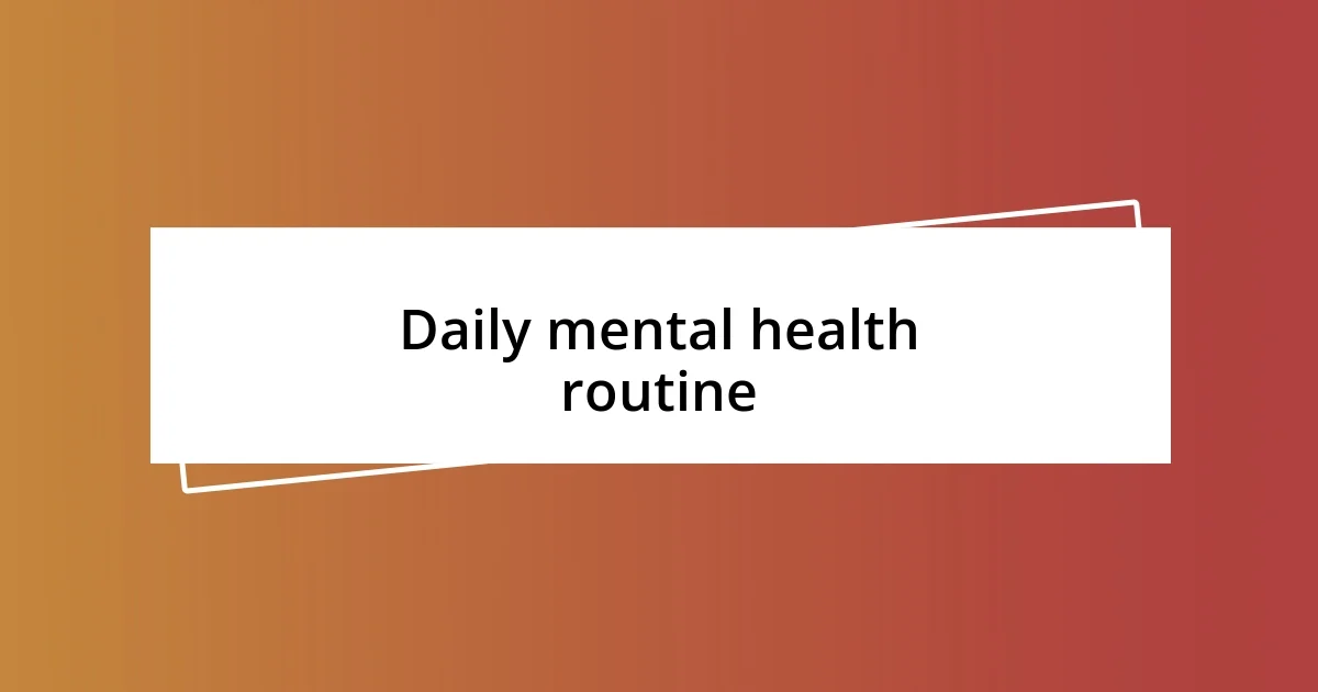 Daily mental health routine