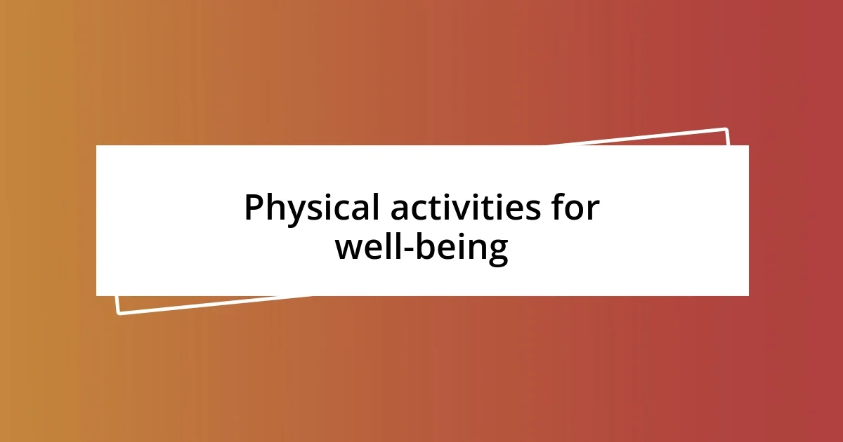 Physical activities for well-being