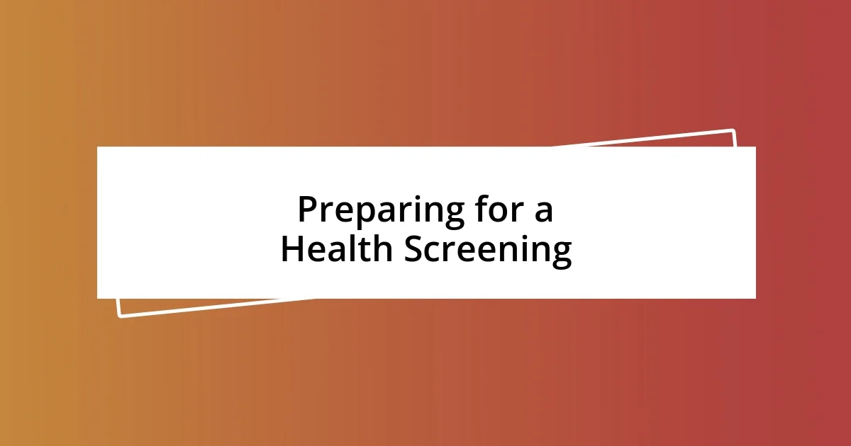 Preparing for a Health Screening