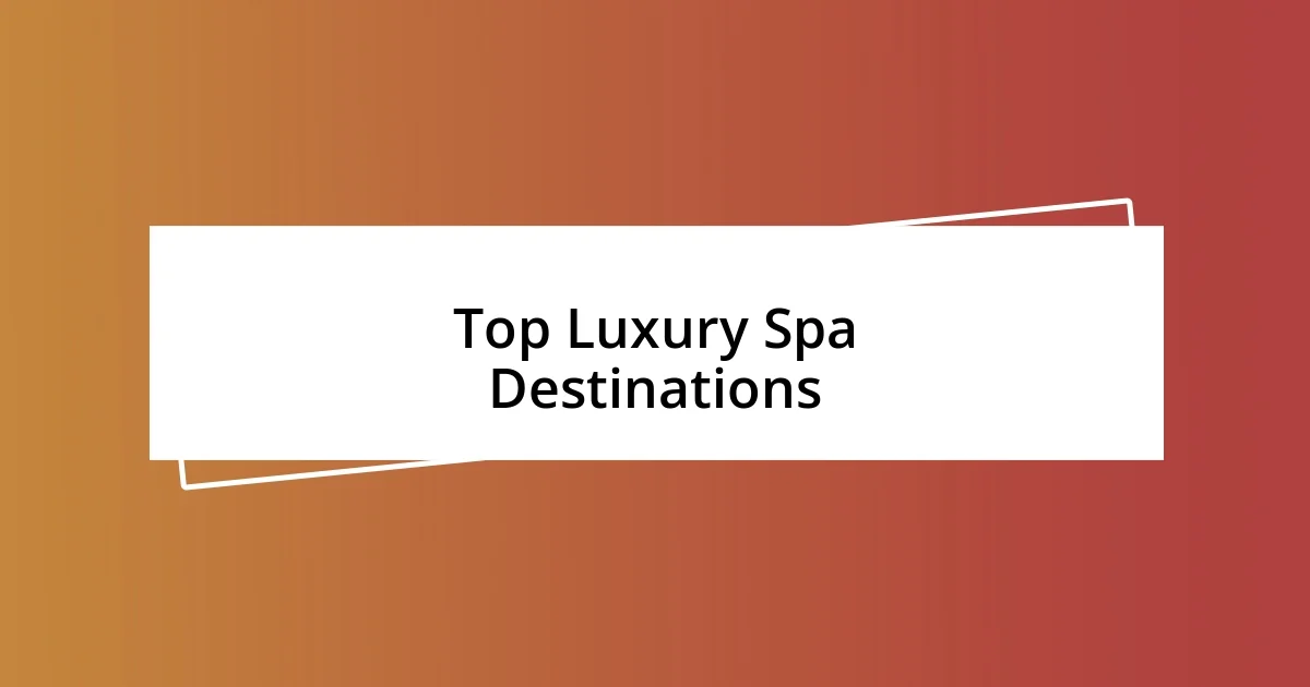 Top Luxury Spa Destinations