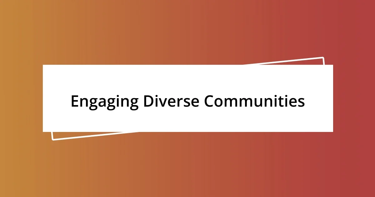 Engaging Diverse Communities