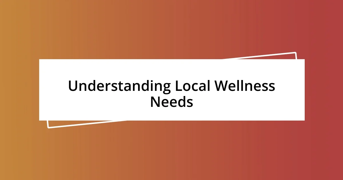 Understanding Local Wellness Needs