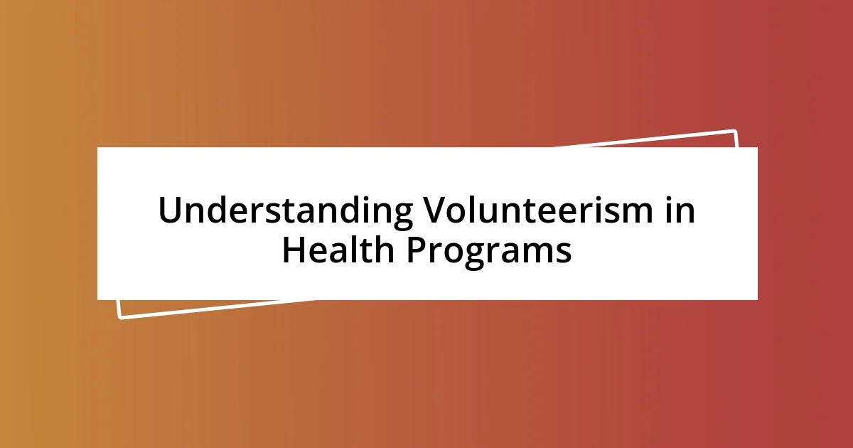 Understanding Volunteerism in Health Programs