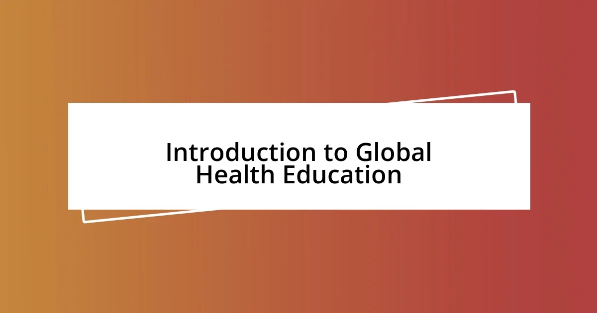 Introduction to Global Health Education