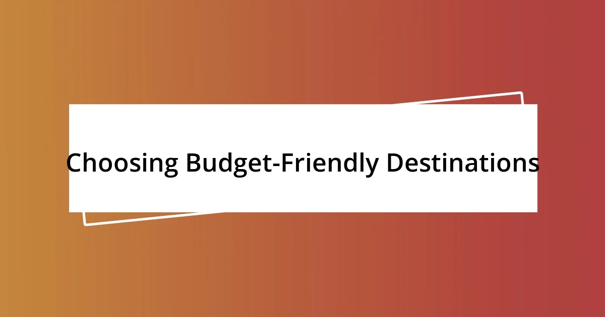 Choosing Budget-Friendly Destinations