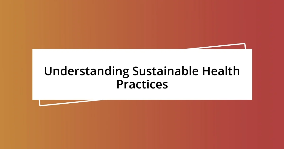 Understanding Sustainable Health Practices