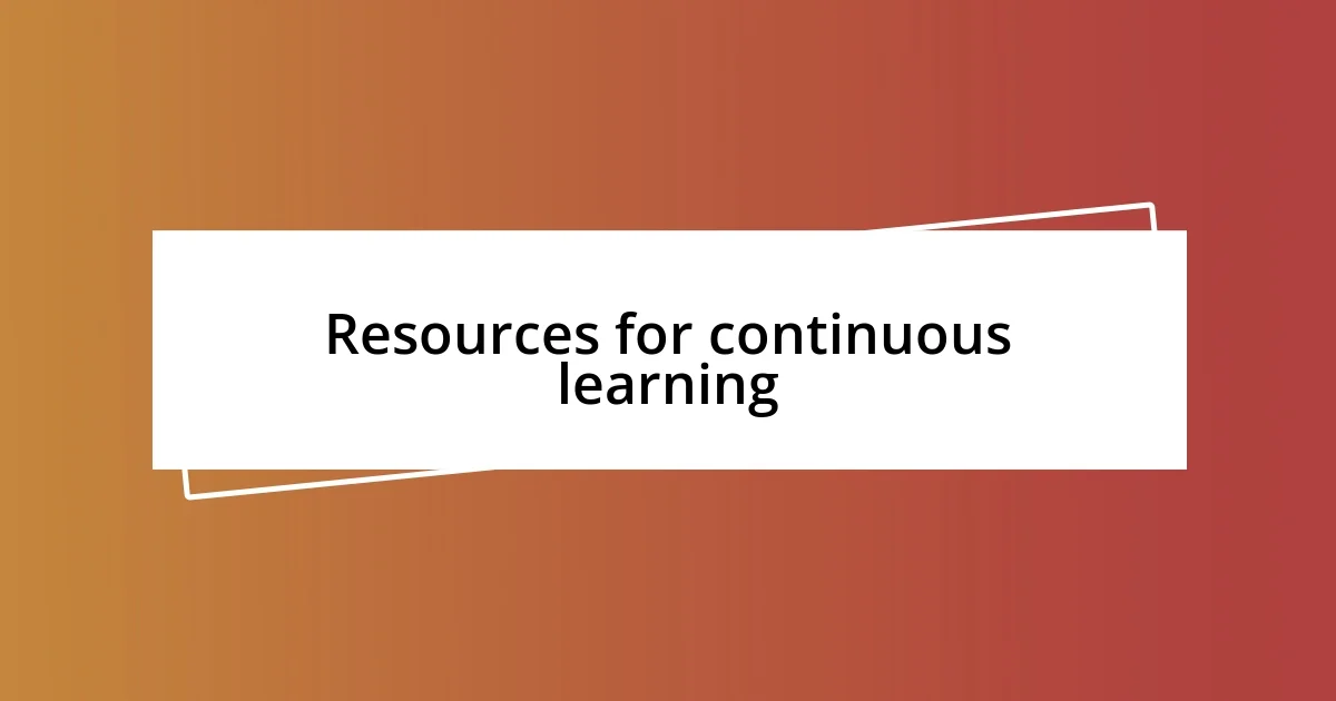 Resources for continuous learning