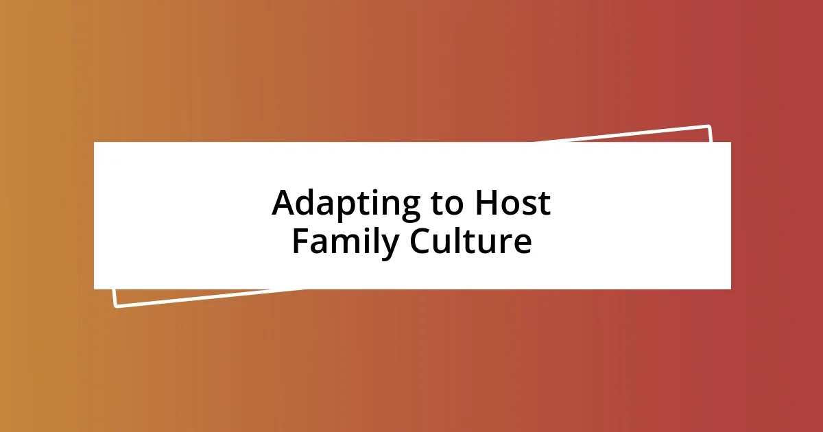 Adapting to Host Family Culture